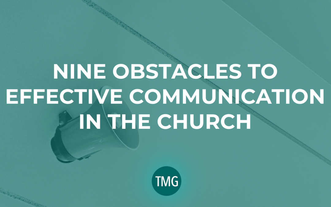 Nine Obstacles to Effective Communication in the Church