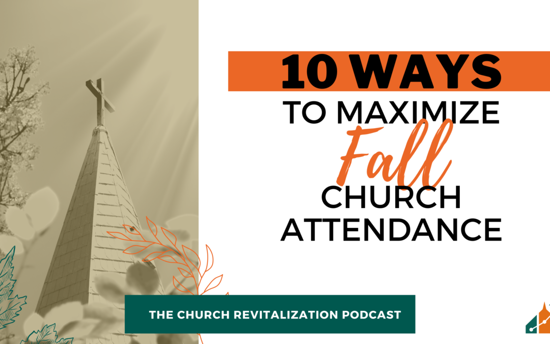 10 Ways to Maximize Fall Church Attendance