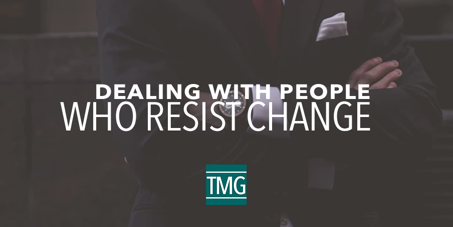 Dealing with People Who Resist Change