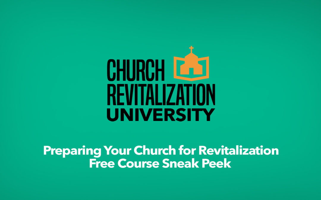 Walking Through “Preparing Your Church for Revitalization”