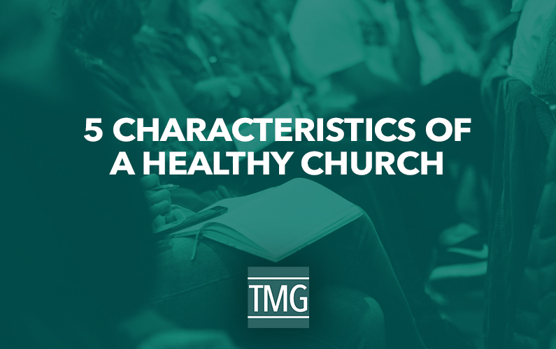 5 Characteristics of a Healthy Church