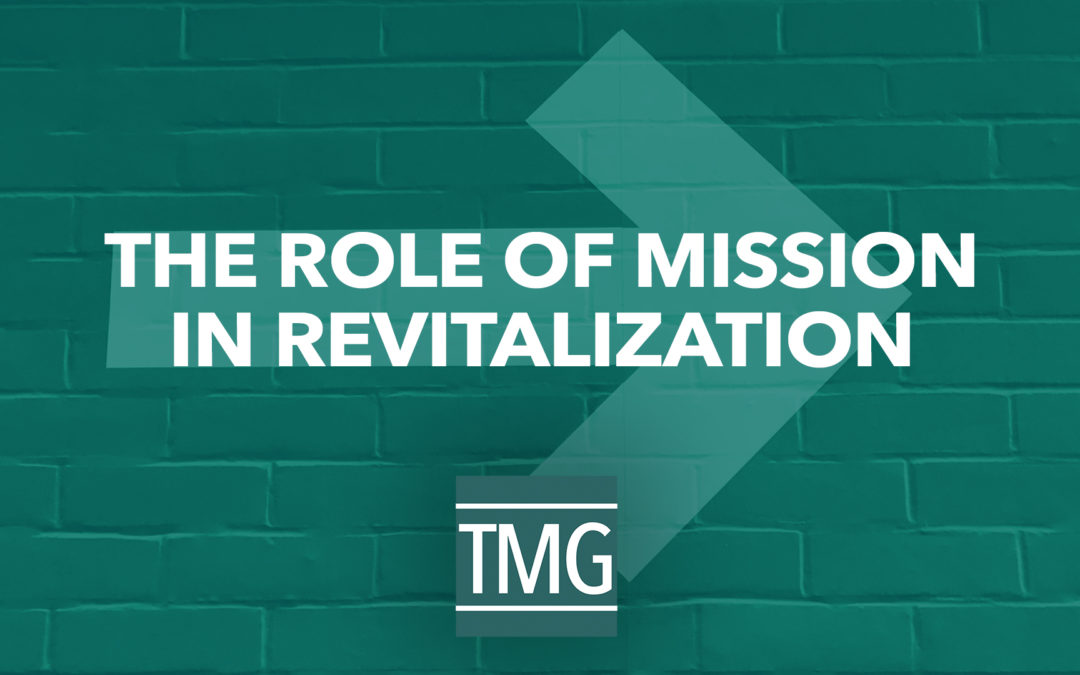 The Role of Mission in Revitalization | Church Revitalization Podcast Ep. 5