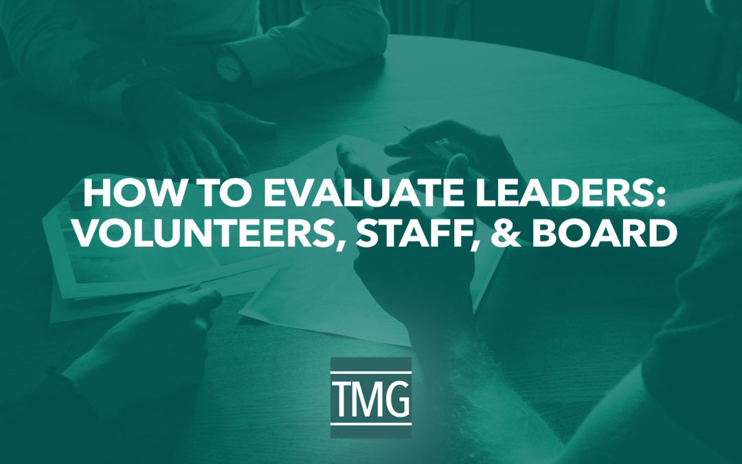 How to Evaluate Leaders: Volunteers, Staff, & Board