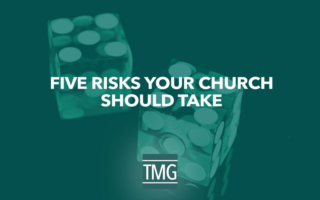 5 Risks Your Church Should Take