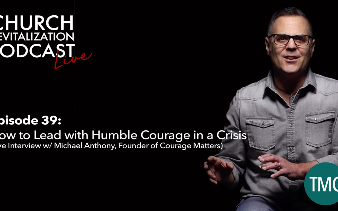 Leading with Humble Courage in a Crisis