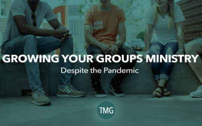 Growing Your Groups Ministry Despite the Pandemic