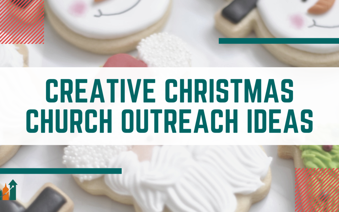 Creative Christmas Church Outreach Ideas