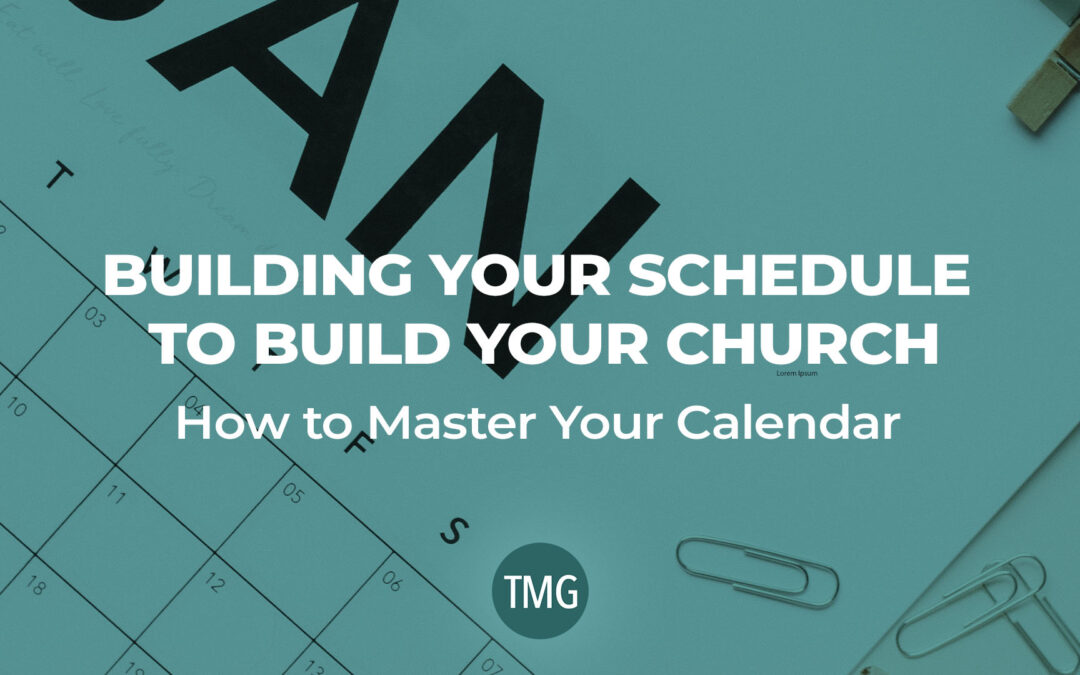 Building Your Schedule to Build Your Church