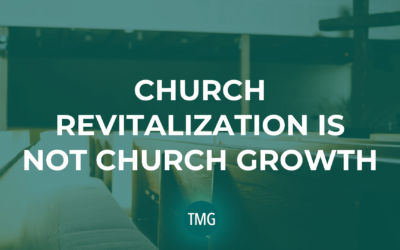 Church Revitalization is not Church Growth