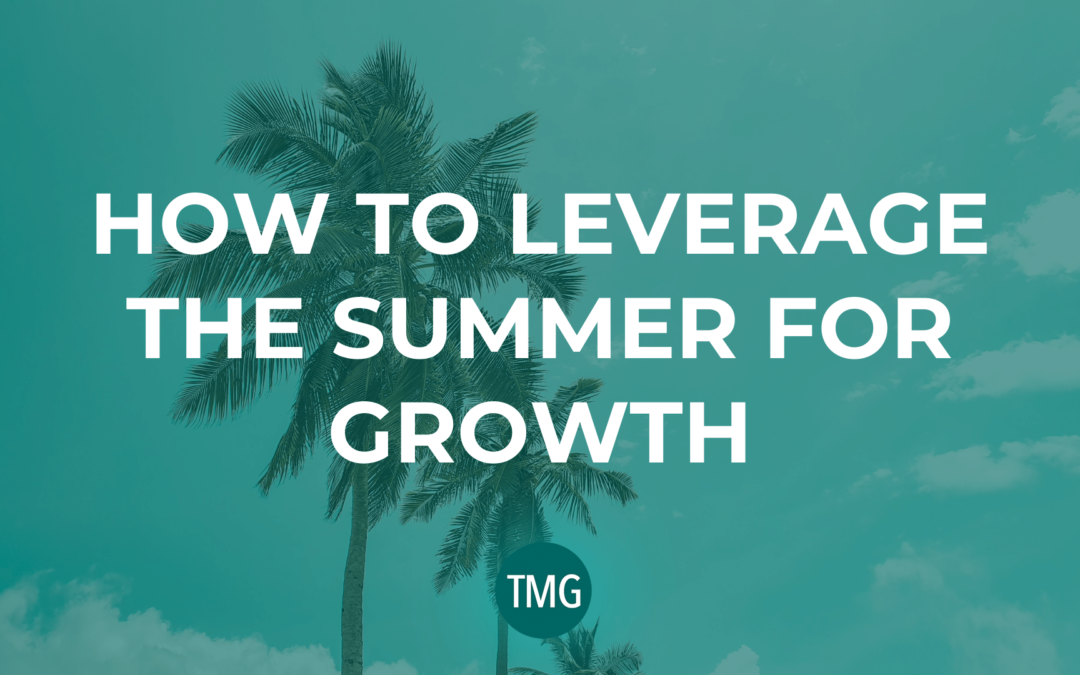 How to Leverage the Summer for Growth
