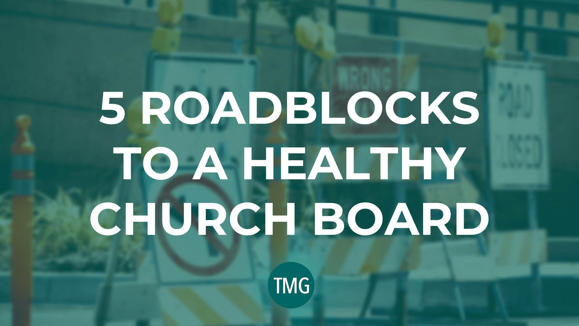 five-roadblocks-to-a-healthy-church-board_the-church-revitalization-podcast