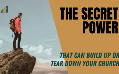The Secret Power That Can Build Up or Tear Down Your Church