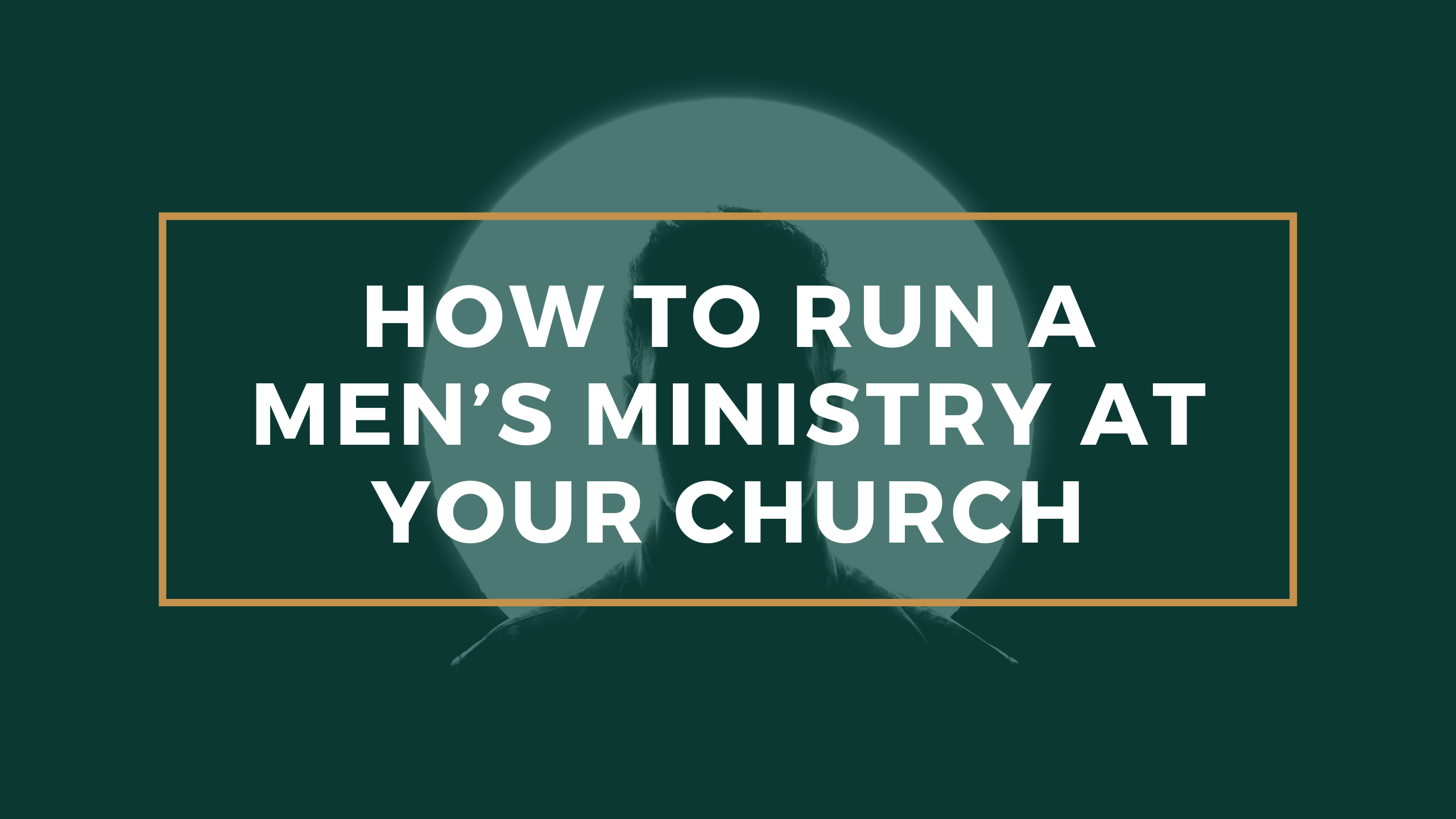how-to-run-a-mens-ministry-at-your-church_the-malphurs-group