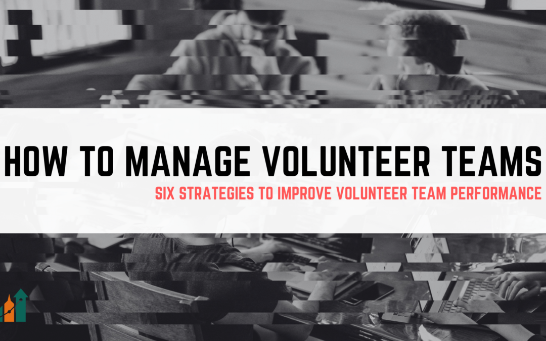 How to Manage Volunteer Teams