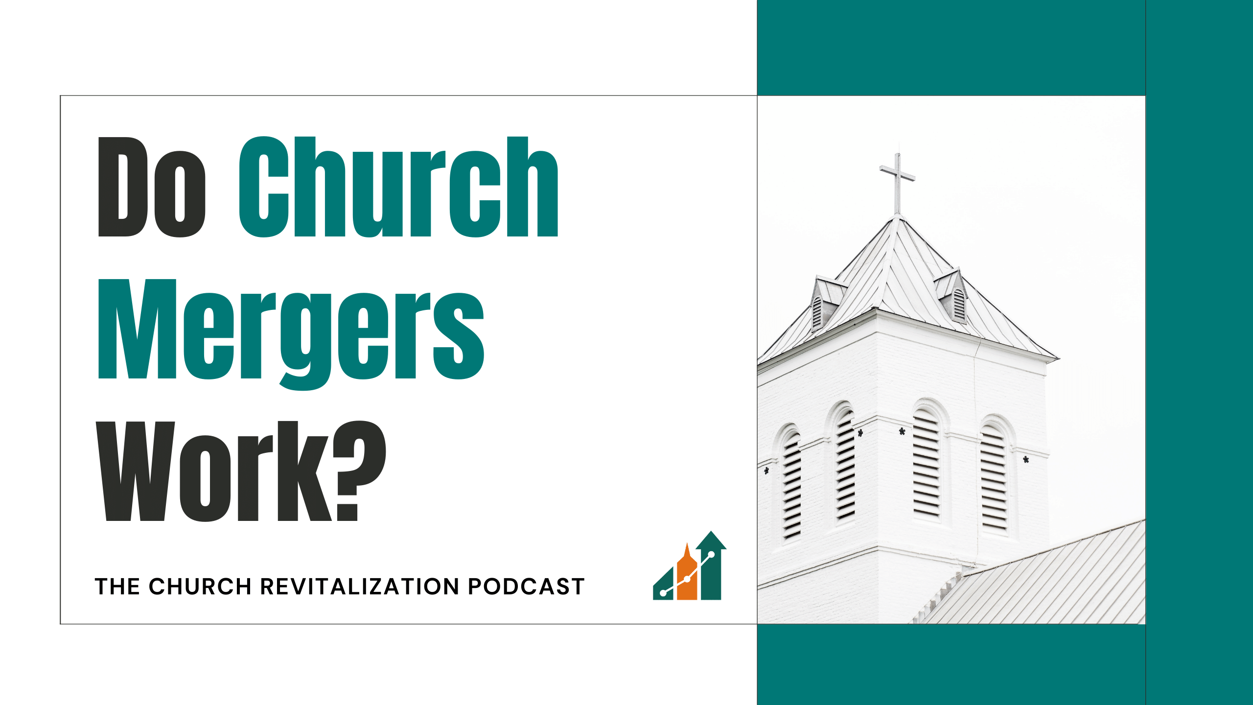 do-church-mergers-work_the-church-revitalization-podcast_malphurs-group