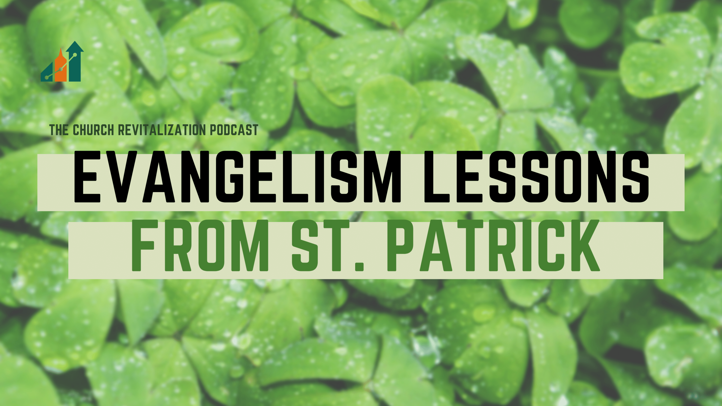 evangelism-lessons-from-st-patrick_the-malphurs-group_the-church-revitalization-podcast